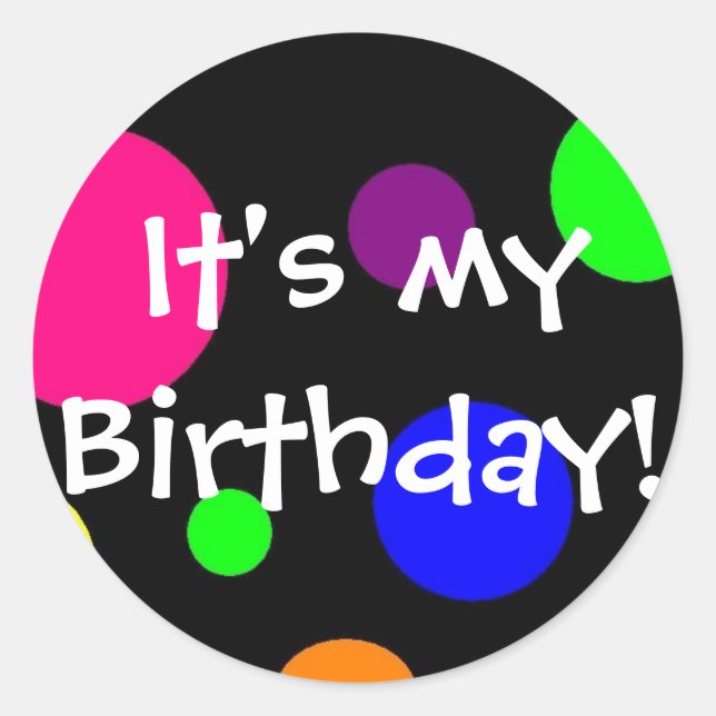 It's my birthday! classic round sticker (Front)