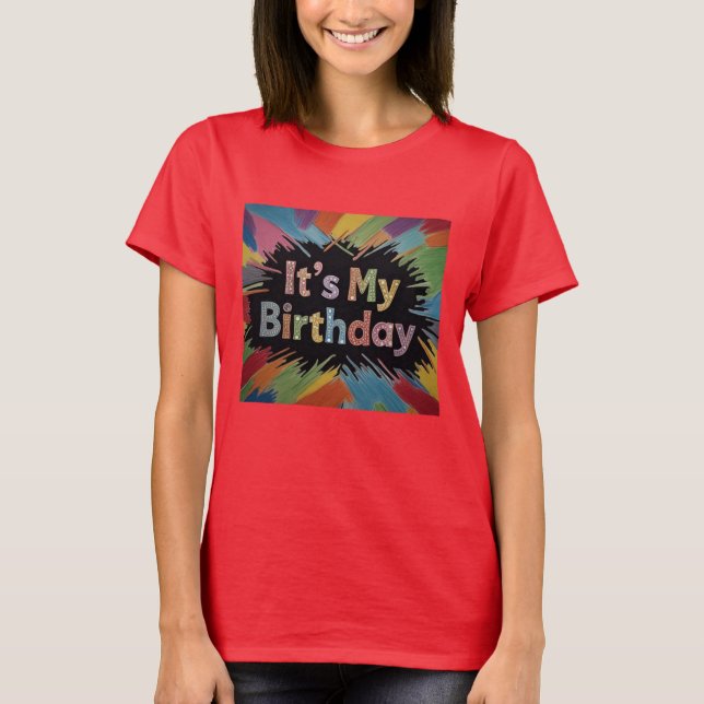 It's My Birthday Colourful Explosion T-Shirt (Front)