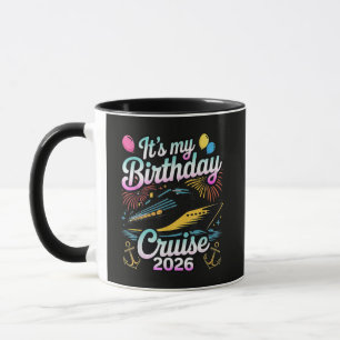 It's My Birthday Cruise 2026 Birthday Cruise Mug