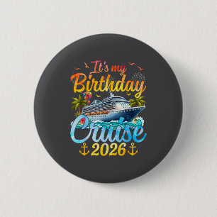It's My Birthday Cruise 2026 Party Cruise Birthday 6 Cm Round Badge