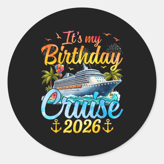 It's My Birthday Cruise 2026 Party Cruise Birthday Classic Round Sticker (Front)
