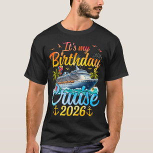It's My Birthday Cruise 2026 Party Cruise Birthday T-Shirt
