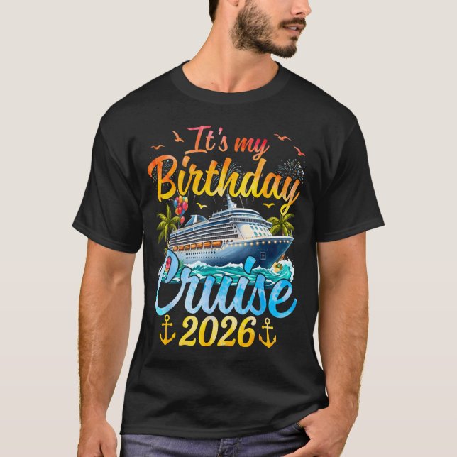 It's My Birthday Cruise 2026 Party Cruise Birthday T-Shirt (Front)