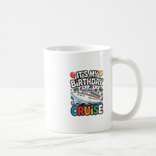 It's My Birthday Cruise Cute Pink Sea Trip Women G Coffee Mug