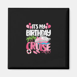 It's My Birthday Cruise Cute Pink Sea Trip Women G Magnet