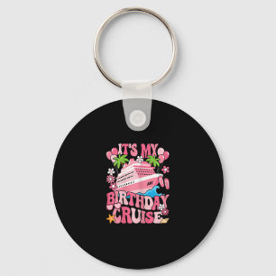 It's My Birthday Cruise Funny Cruising Vacation Wo Key Ring