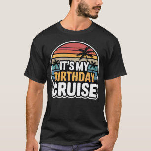 It's My Birthday Cruise Retro Sunset T-Shirt