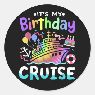 It's My Birthday Cruise Tie Dye Vacation Trip Classic Round Sticker