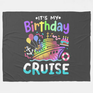It's My Birthday Cruise Tie Dye Vacation Trip Fleece Blanket