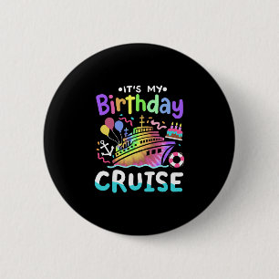 It's My Birthday Cruise Tie Dye Vacation Trip Men 6 Cm Round Badge