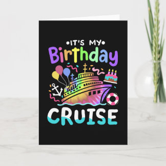 It's My Birthday Cruise Tie Dye Vacation Trip Men  Card