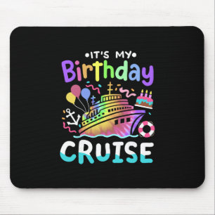 It's My Birthday Cruise Tie Dye Vacation Trip Men Mouse Mat