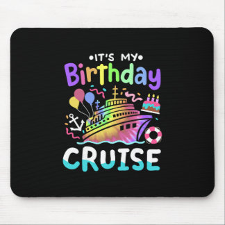 It's My Birthday Cruise Tie Dye Vacation Trip Men  Mouse Mat