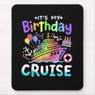 It's My Birthday Cruise Tie Dye Vacation Trip Mouse Mat