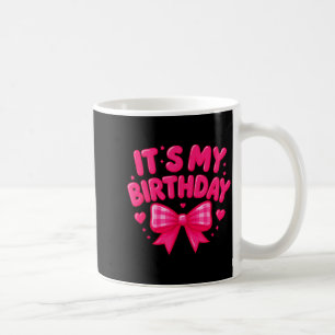 Its My Birthday Cute Pink, Bow Hearts Fun Celebrat Coffee Mug