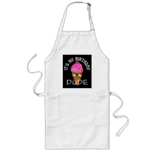 ITS MY BIRTHDAY DUDE LONG APRON