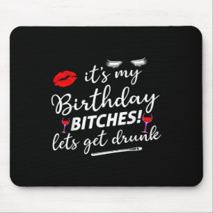 Its My Birthday Es Lets Get Drunk Mouse Mat