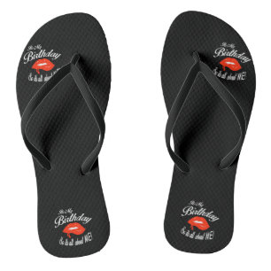 It's My Birthday Flip Flops