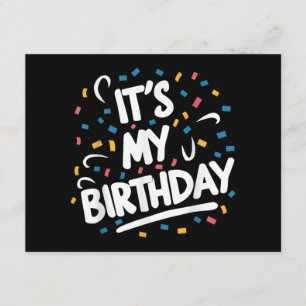 It's My Birthday For Boys Girls Kids Men Women Fun Enclosure Card