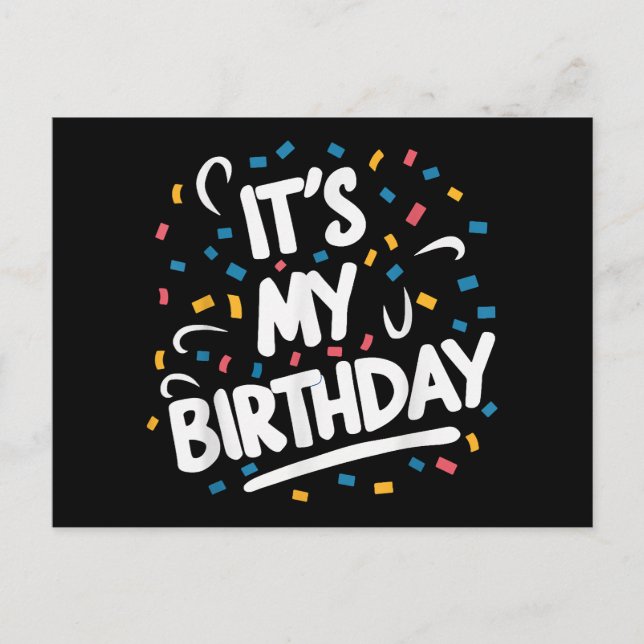 It's My Birthday For Boys Girls Kids Men Women Fun Holiday Postcard (Front)