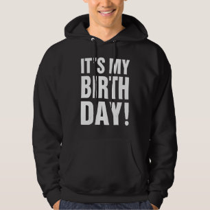 It's My Birthday For Women Teens Girls Birthday Hoodie