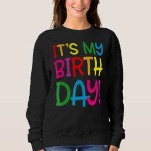 It's My Birthday For Women Teens Girls Birthday Sweatshirt
