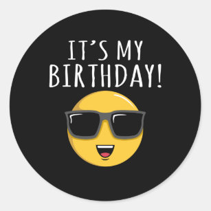 It's mY Birthday fun sun glasses meme Classic Round Sticker