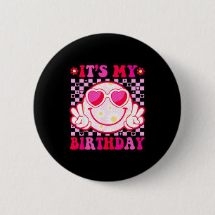 Its My Birthday Groovy Smile Face Women Girls Teen 6 Cm Round Badge