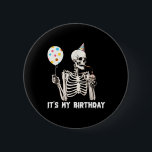 It's My Birthday Halloween Skeleton Funny Birthday 6 Cm Round Badge<br><div class="desc">It's My Birthday Halloween Skeleton Funny Birthday</div>