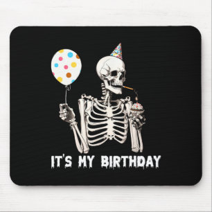 It's My Birthday Halloween Skeleton Funny Birthday Mouse Mat