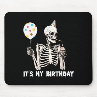 It's My Birthday Halloween Skeleton Funny Birthday Mouse Mat