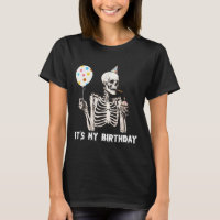 It's My Birthday Halloween Skeleton Funny Birthday