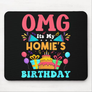 It's my birthday homie gift family happy birthday mouse mat