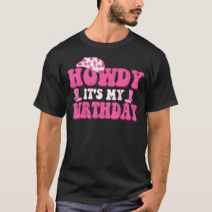 Its My Birthday Howdy Women Western Retro Cowboy H T-Shirt