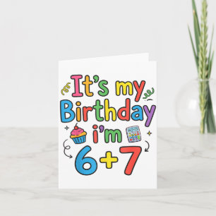 It's My Birthday I'm 6 7 Six Seven Teenager Funny  Card