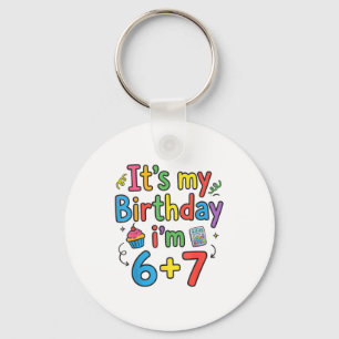 It's My Birthday I'm 6 7 Six Seven Teenager Funny  Key Ring