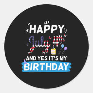 It's My Birthday July 4th American Independence Da Classic Round Sticker