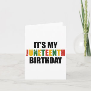 Its My Birthday Juneteenth Melanin Pride African A Card