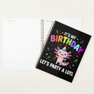 It's My Birthday Let's Party A Lotl  Planner