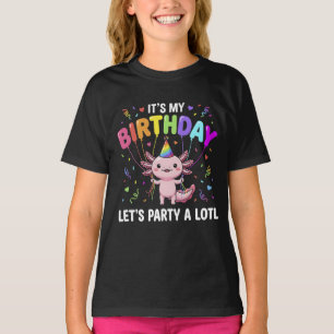 It's My Birthday Let's Party A Lotl T-Shirt