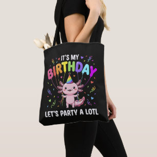 It's My Birthday Let's Party A Lotl Tote Bag