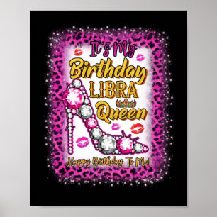 It's My Birthday Libra Queen Happy Birthday To Me Poster