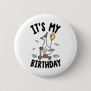 Its My Birthday Matching Funny Goose Family Women 6 Cm Round Badge