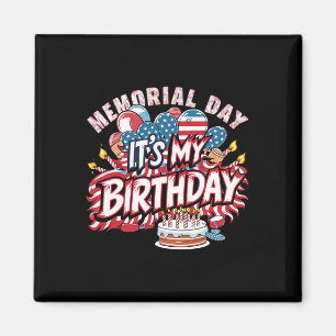 It's My Birthday Memorial Day Cool Retro Funny Ind Magnet