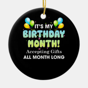 It's My Birthday Month Accepting Gifts All Month Ceramic Tree Decoration
