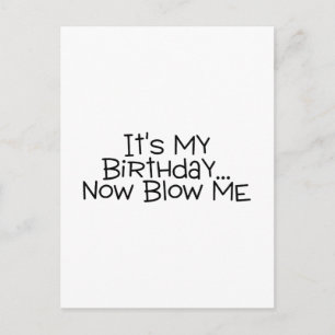 Its My Birthday Now Blow Me Postcard
