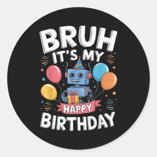 Its My Birthday Party Robot Theme Bday Celebration Classic Round Sticker