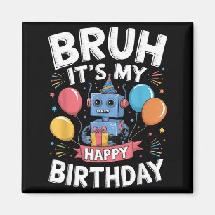 Its My Birthday Party Robot Theme Bday Celebration Magnet