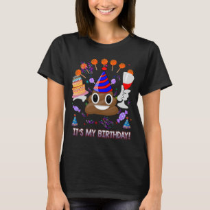 It's My Birthday Poop Emoji Funny T-Shirt
