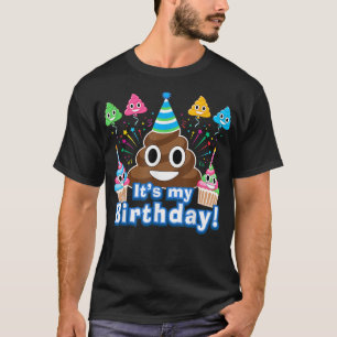 It's My Birthday Poop Funny T-Shirt